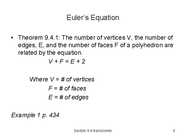 Euler’s Equation • Theorem 9. 4. 1: The number of vertices V, the number Euler’s Equation • Theorem 9. 4. 1: The number of vertices V, the number