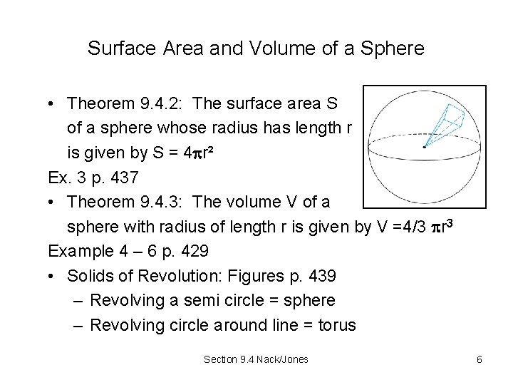 Surface Area and Volume of a Sphere • Theorem 9. 4. 2: The surface Surface Area and Volume of a Sphere • Theorem 9. 4. 2: The surface
