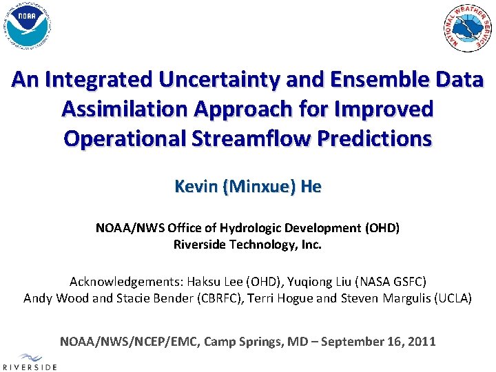 An Integrated Uncertainty and Ensemble Data Assimilation Approach for Improved Operational Streamflow Predictions Kevin