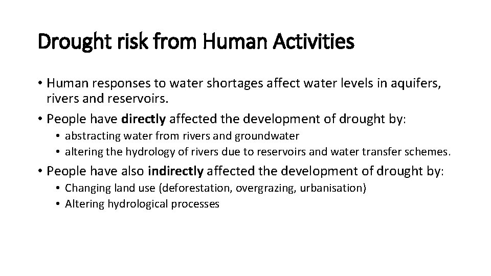Drought risk from Human Activities • Human responses to water shortages affect water levels