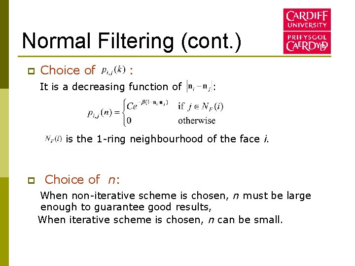 Normal Filtering (cont. ) p Choice of : It is a decreasing function of