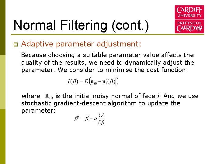 Normal Filtering (cont. ) p Adaptive parameter adjustment: Because choosing a suitable parameter value