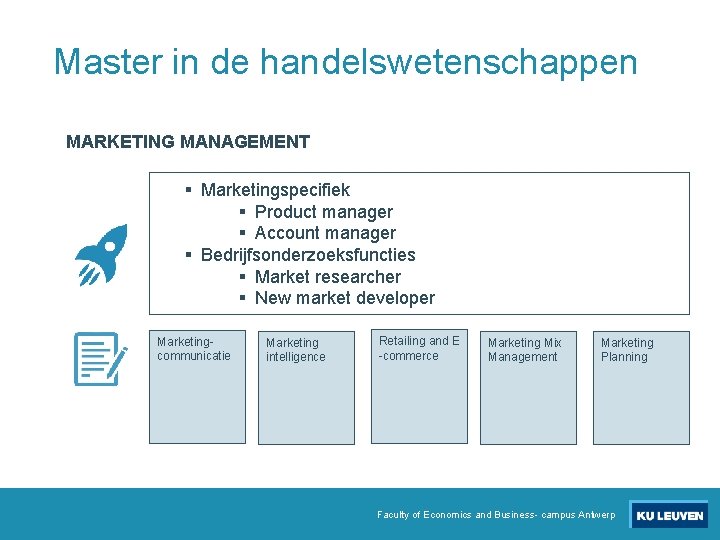 Master in de handelswetenschappen MARKETING MANAGEMENT § Marketingspecifiek § Product manager § Account manager