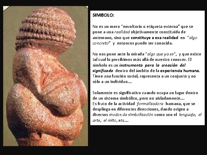 SIMBOLO: No es un mero “envoltorio o etiqueta externa” que se pone a una