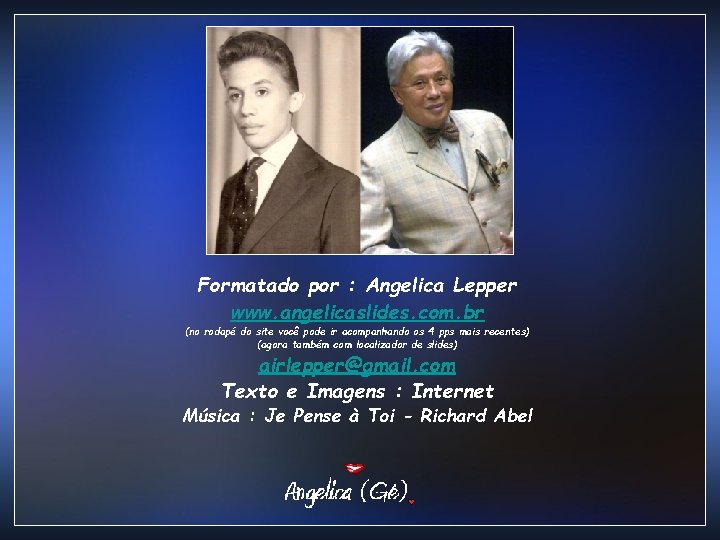 Formatado por : Angelica Lepper www. angelicaslides. com. br (no rodapé do site você Formatado por : Angelica Lepper www. angelicaslides. com. br (no rodapé do site você