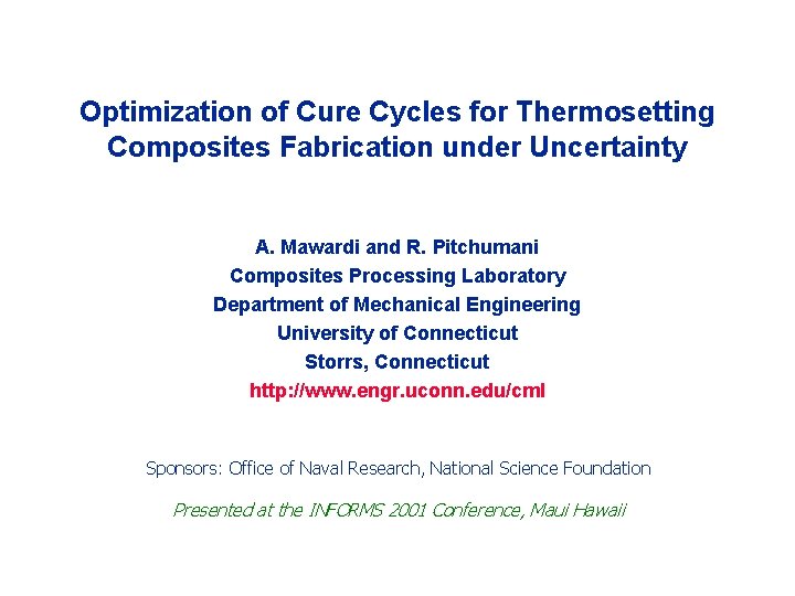 Optimization of Cure Cycles for Thermosetting Composites Fabrication under Uncertainty A. Mawardi and R.