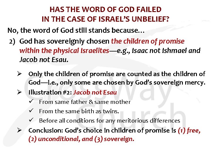 HAS THE WORD OF GOD FAILED IN THE CASE OF ISRAEL’S UNBELIEF? No, the