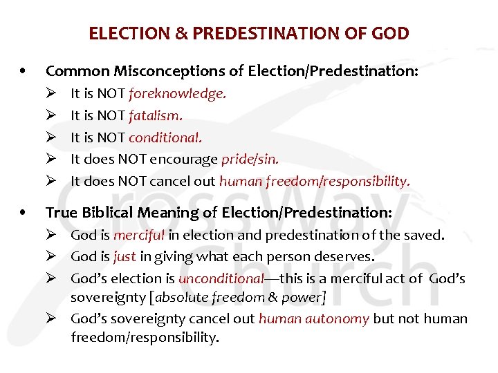 ELECTION & PREDESTINATION OF GOD • Common Misconceptions of Election/Predestination: Ø Ø Ø It