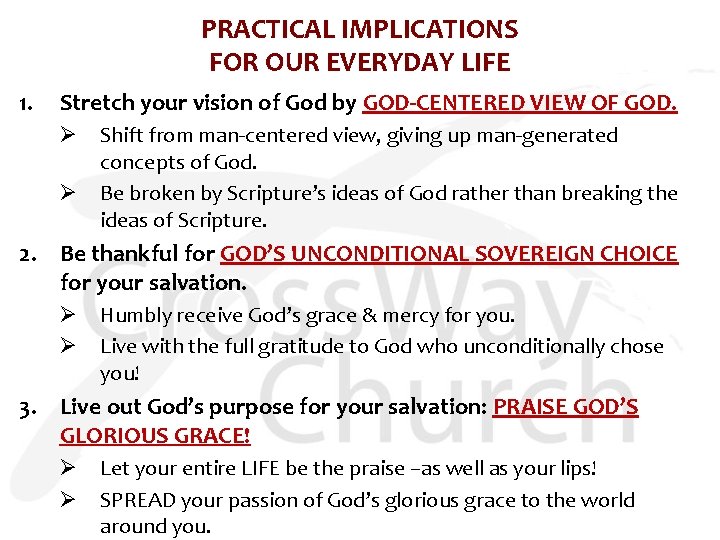 PRACTICAL IMPLICATIONS FOR OUR EVERYDAY LIFE 1. Stretch your vision of God by GOD-CENTERED