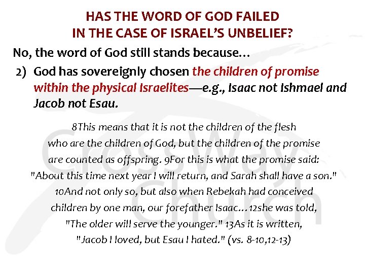 HAS THE WORD OF GOD FAILED IN THE CASE OF ISRAEL’S UNBELIEF? No, the