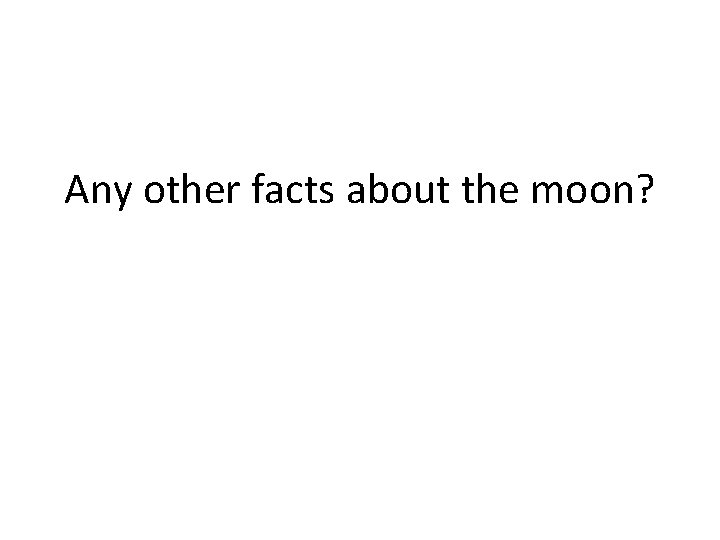 Any other facts about the moon? 