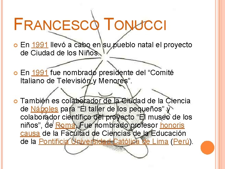FRANCESCO TONUCCI En 1991 llevó a cabo en su pueblo natal el proyecto de