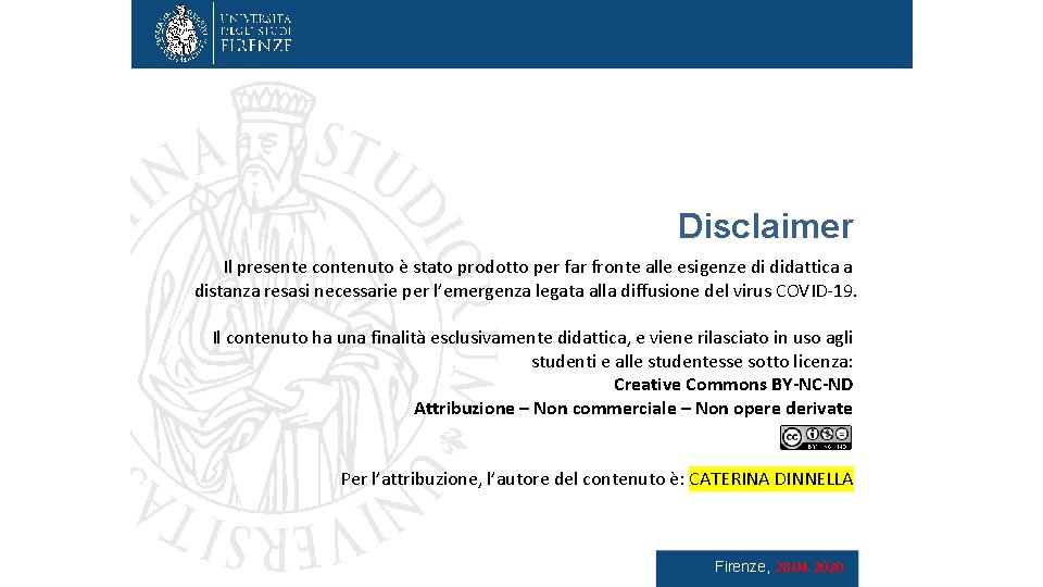 Disclaimer Il presente contenuto è stato prodotto per far fronte alle esigenze di didattica