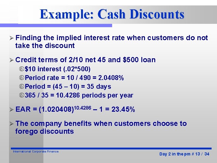 Example: Cash Discounts Ø Finding the implied interest rate when customers do not take