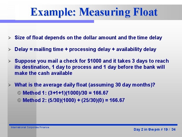 Example: Measuring Float Ø Size of float depends on the dollar amount and the Example: Measuring Float Ø Size of float depends on the dollar amount and the