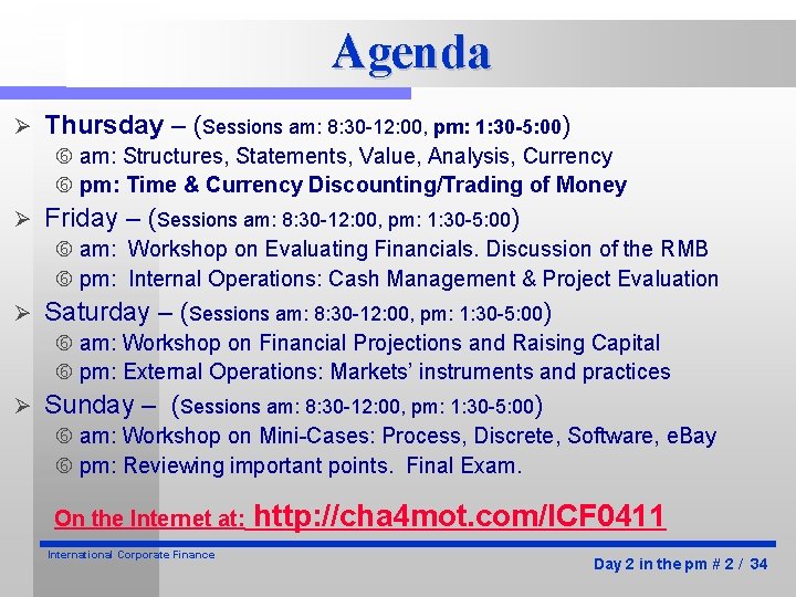 Agenda Ø Thursday – (Sessions am: 8: 30 -12: 00, pm: 1: 30 -5: