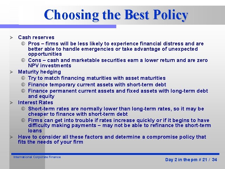 Choosing the Best Policy Cash reserves Pros – firms will be less likely to Choosing the Best Policy Cash reserves Pros – firms will be less likely to