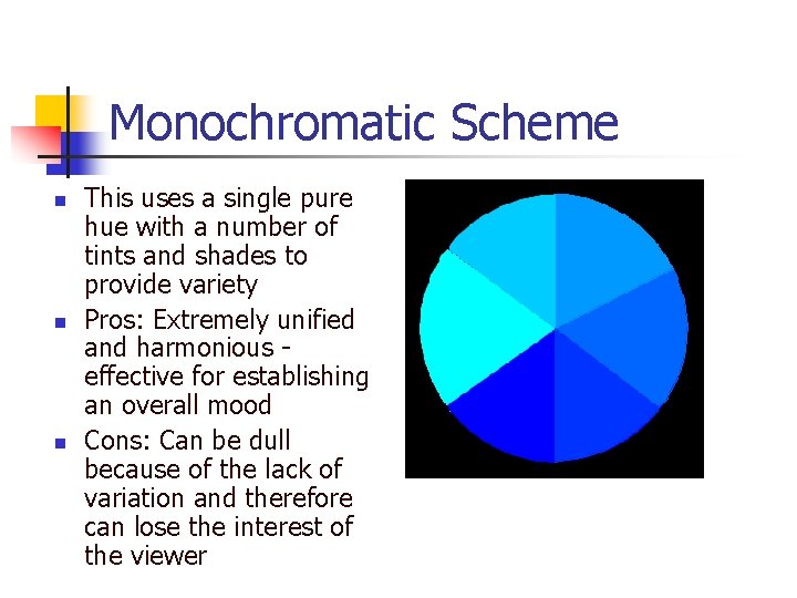 Monochromatic Scheme n n n This uses a single pure hue with a number