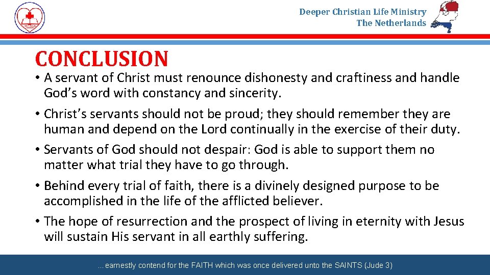 Deeper Christian Life Ministry The Netherlands CONCLUSION • A servant of Christ must renounce