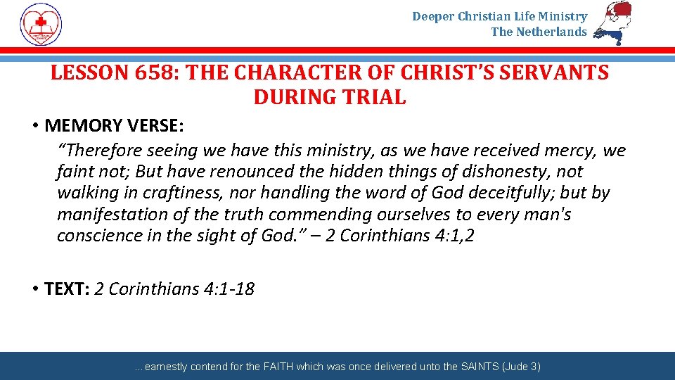 Deeper Christian Life Ministry The Netherlands LESSON 658: THE CHARACTER OF CHRIST’S SERVANTS DURING