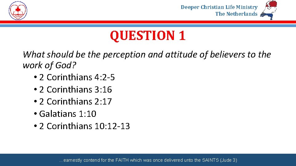 Deeper Christian Life Ministry The Netherlands QUESTION 1 What should be the perception and
