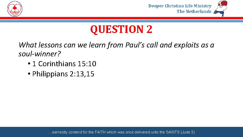 Deeper Christian Life Ministry The Netherlands QUESTION 2 What lessons can we learn from