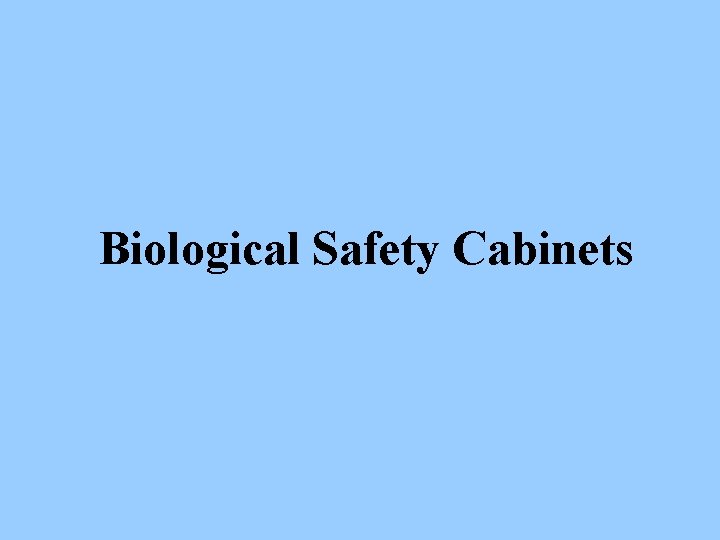 Biological Safety Cabinets 