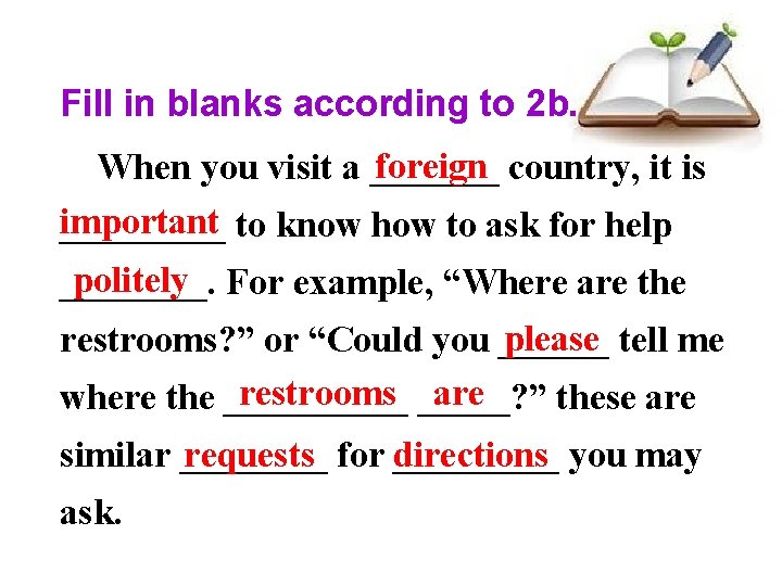 Fill in blanks according to 2 b. foreign When you visit a _______ country, Fill in blanks according to 2 b. foreign When you visit a _______ country,