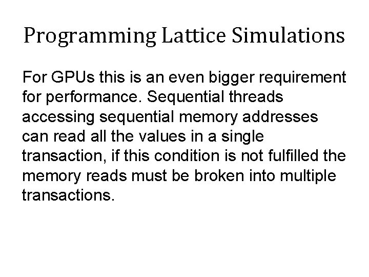 Programming Lattice Simulations For GPUs this is an even bigger requirement for performance. Sequential