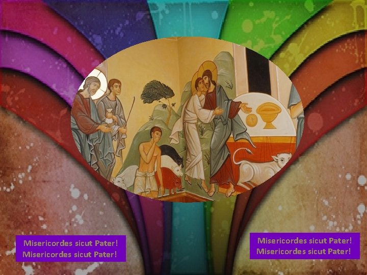 Misericordes sicut Pater! 