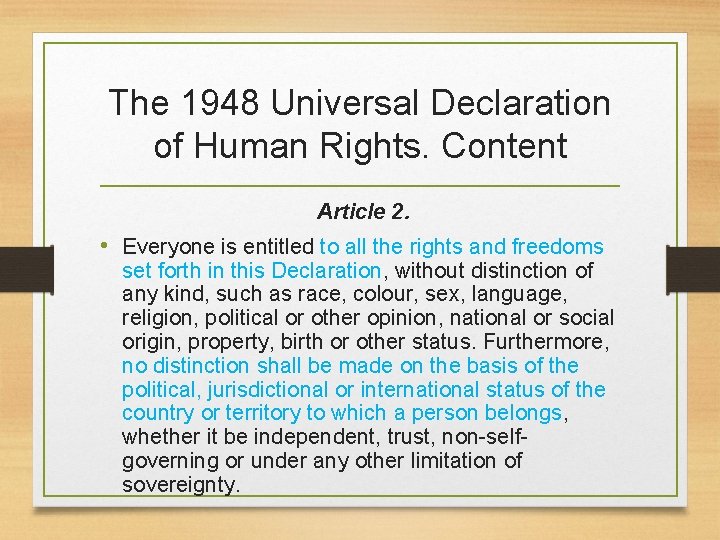 The 1948 Universal Declaration of Human Rights. Content Article 2. • Everyone is entitled