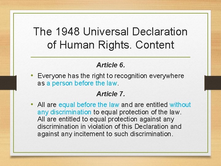 The 1948 Universal Declaration of Human Rights. Content Article 6. • Everyone has the