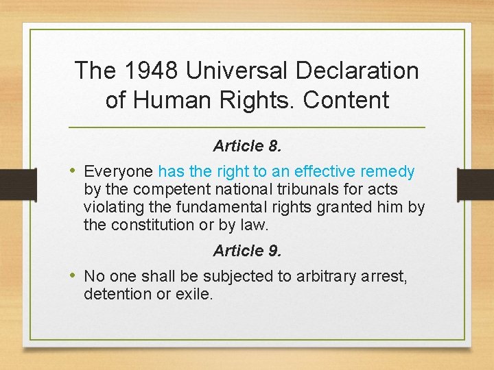 The 1948 Universal Declaration of Human Rights. Content Article 8. • Everyone has the