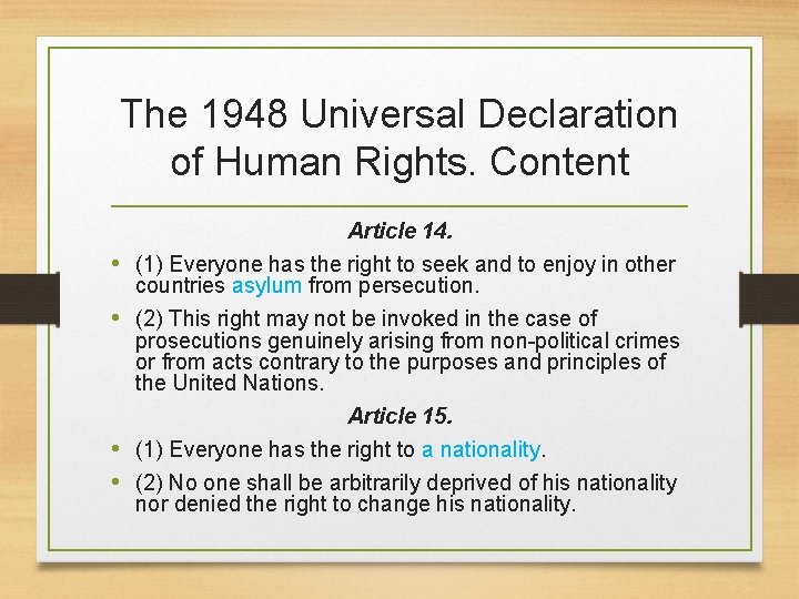 The 1948 Universal Declaration of Human Rights. Content Article 14. • (1) Everyone has