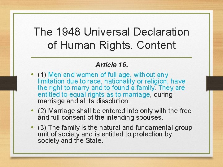 The 1948 Universal Declaration of Human Rights. Content Article 16. • (1) Men and