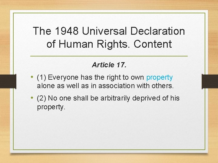 The 1948 Universal Declaration of Human Rights. Content Article 17. • (1) Everyone has