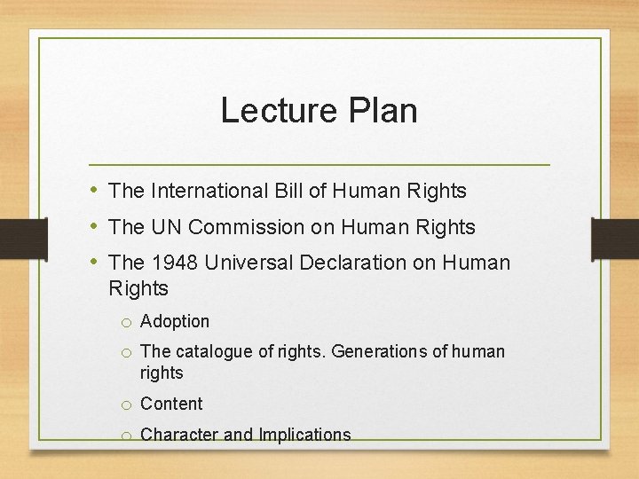 Lecture Plan • The International Bill of Human Rights • The UN Commission on Lecture Plan • The International Bill of Human Rights • The UN Commission on