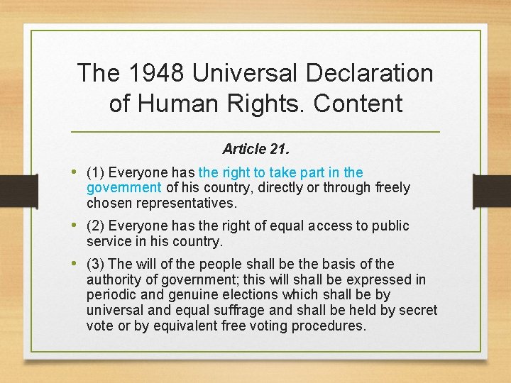 The 1948 Universal Declaration of Human Rights. Content Article 21. • (1) Everyone has