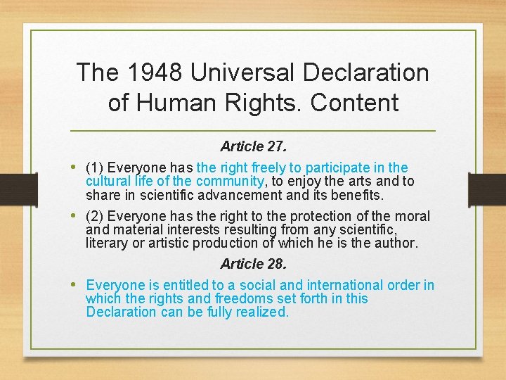 The 1948 Universal Declaration of Human Rights. Content Article 27. • (1) Everyone has