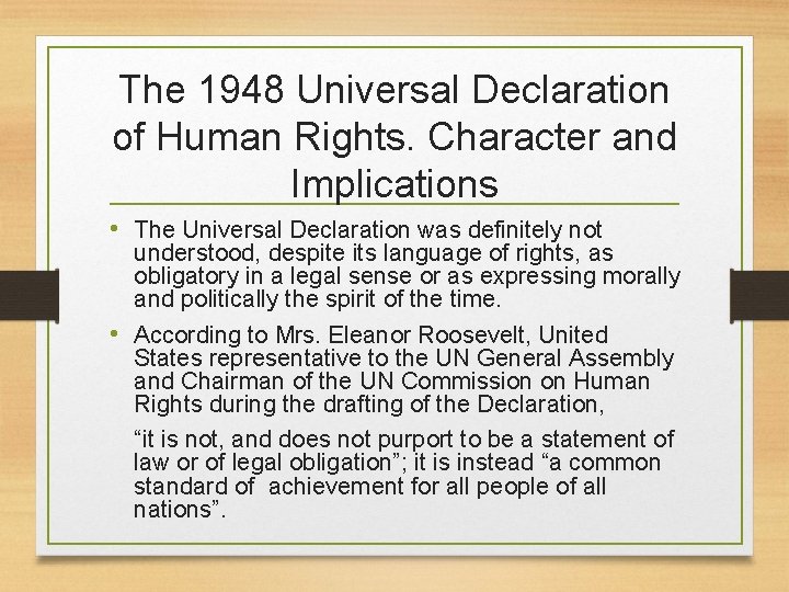 The 1948 Universal Declaration of Human Rights. Character and Implications • The Universal Declaration The 1948 Universal Declaration of Human Rights. Character and Implications • The Universal Declaration