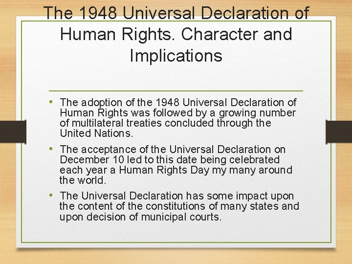 The 1948 Universal Declaration of Human Rights. Character and Implications • The adoption of