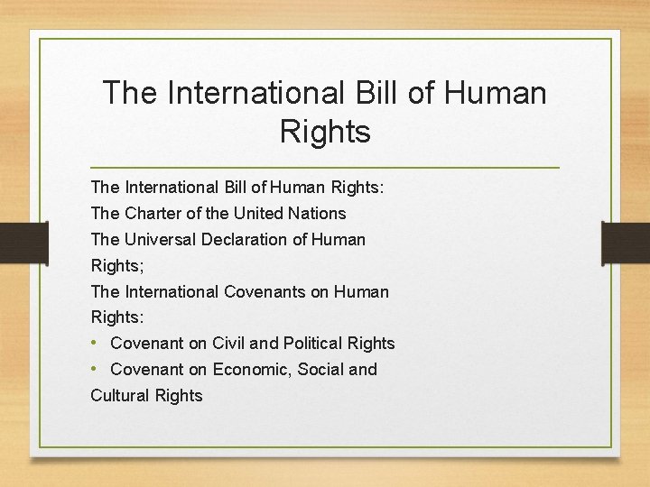 The International Bill of Human Rights: The Charter of the United Nations The Universal