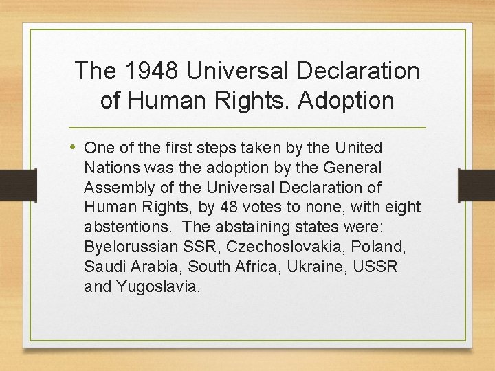 The 1948 Universal Declaration of Human Rights. Adoption • One of the first steps