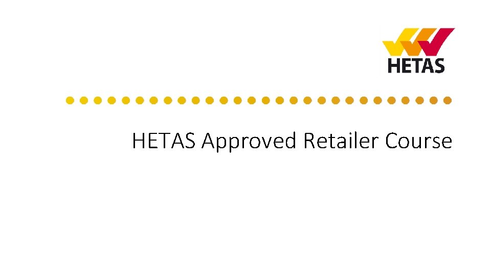 HETAS Approved Retailer Course 