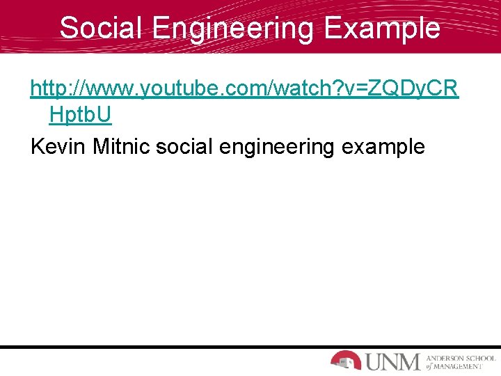 Social Engineering Example http: //www. youtube. com/watch? v=ZQDy. CR Hptb. U Kevin Mitnic social