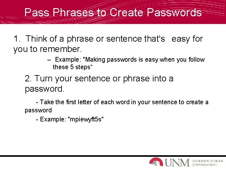 Pass Phrases to Create Passwords 1. Think of a phrase or sentence that's easy
