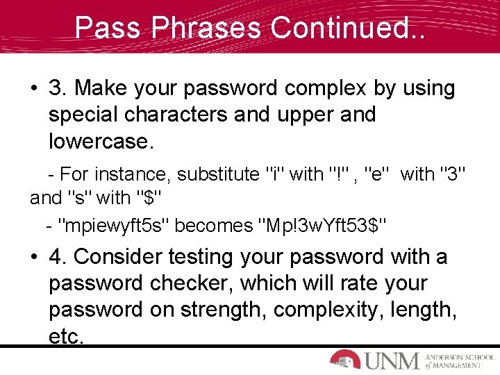 Pass Phrases Continued. . • 3. Make your password complex by using special characters