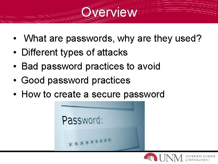 Overview • • • What are passwords, why are they used? Different types of