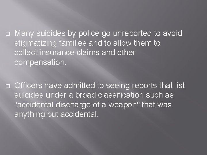  Many suicides by police go unreported to avoid stigmatizing families and to allow