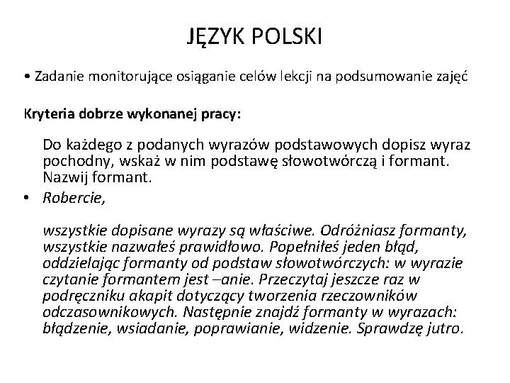 JĘZYK POLSKI • Zadanie monitorujące osiąganie celów lekcji na podsumowanie zajęć Kryteria dobrze wykonanej